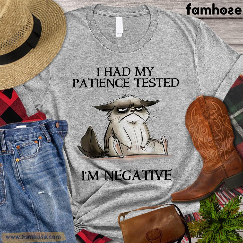 Cat T-shirt, I Had My Patience Tested I'm Nagative Gift For Cat Lovers, Cat Owners, Cat Tees
