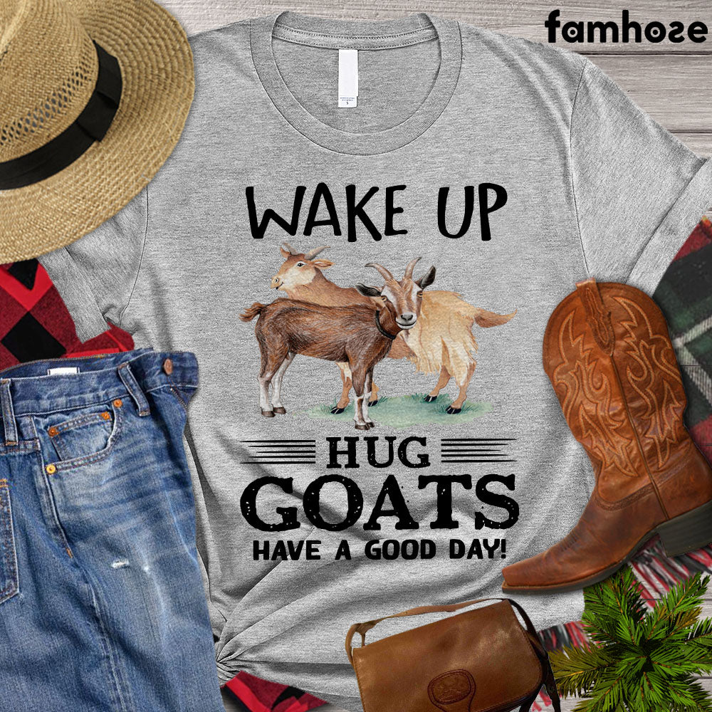 Goat T-shirt, Wake Up Hug Goats Have A Good Day, Farming Lover Gift, Goat Lover Gift, Farmer Premium T-shirt