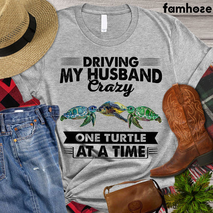 Turtle T-shirt, Driving My Husband Crazy One Turtle At A Time, Turtle Lover Gift, Turtle Beach, Turle Power, Premium T-shirt