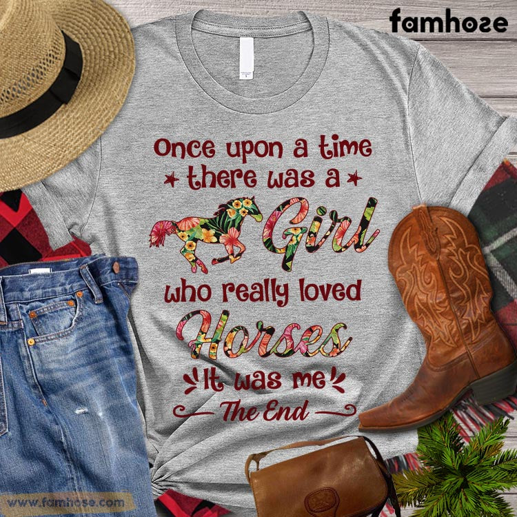 Cute Horse T-shirt, Once Up On A Time There Was A Girl Who Really Loved Horse, Horse Riding T-shirt, Horse Girl Premium T-shirt