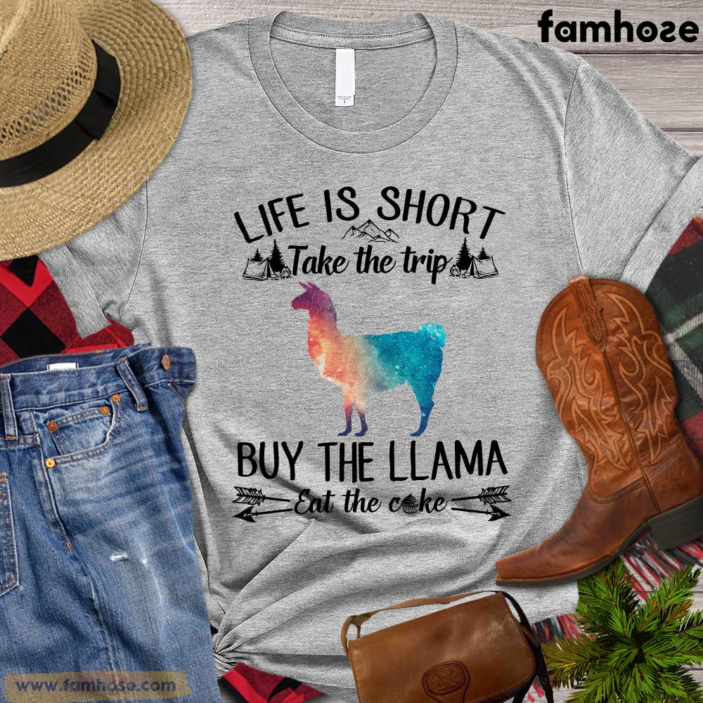 Funny Llama T-shirt, Life Is Short Take The Trip Buy The Llama Eat The Cake, Llama Lover, Farming Lover Gift, Farmer Premium T-shirt