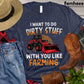 Tractor T-shirt, I Want To Do Dirty Stuff With You Like Farming, Tractor Lover Gift, Tractor Farmer Shirt, Farming Lover Gift, Farmer Premium T-shirt