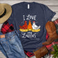 Funny Chicken T-shirt, I Love My Ladies, Farming Lover Gift, Chicken Shirt, Chicken Lover, Farmer Shirt