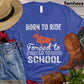 Trick Riding Horse T-shirt, Born To Ride Forced To Go To School, Horse Riding, Horse Life, Horse Lover Gift, Horse Premium T-shirt