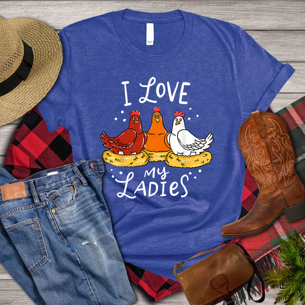 Funny Chicken T-shirt, I Love My Ladies, Farming Lover Gift, Chicken Shirt, Chicken Lover, Farmer Shirt