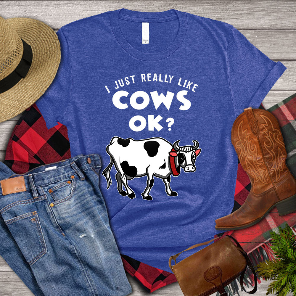 Cow T-shirt, I Just Really Like Cows Ok, Farm Cow Shirt, Cow Lover, Farming Lover Gift, Farmer Shirt