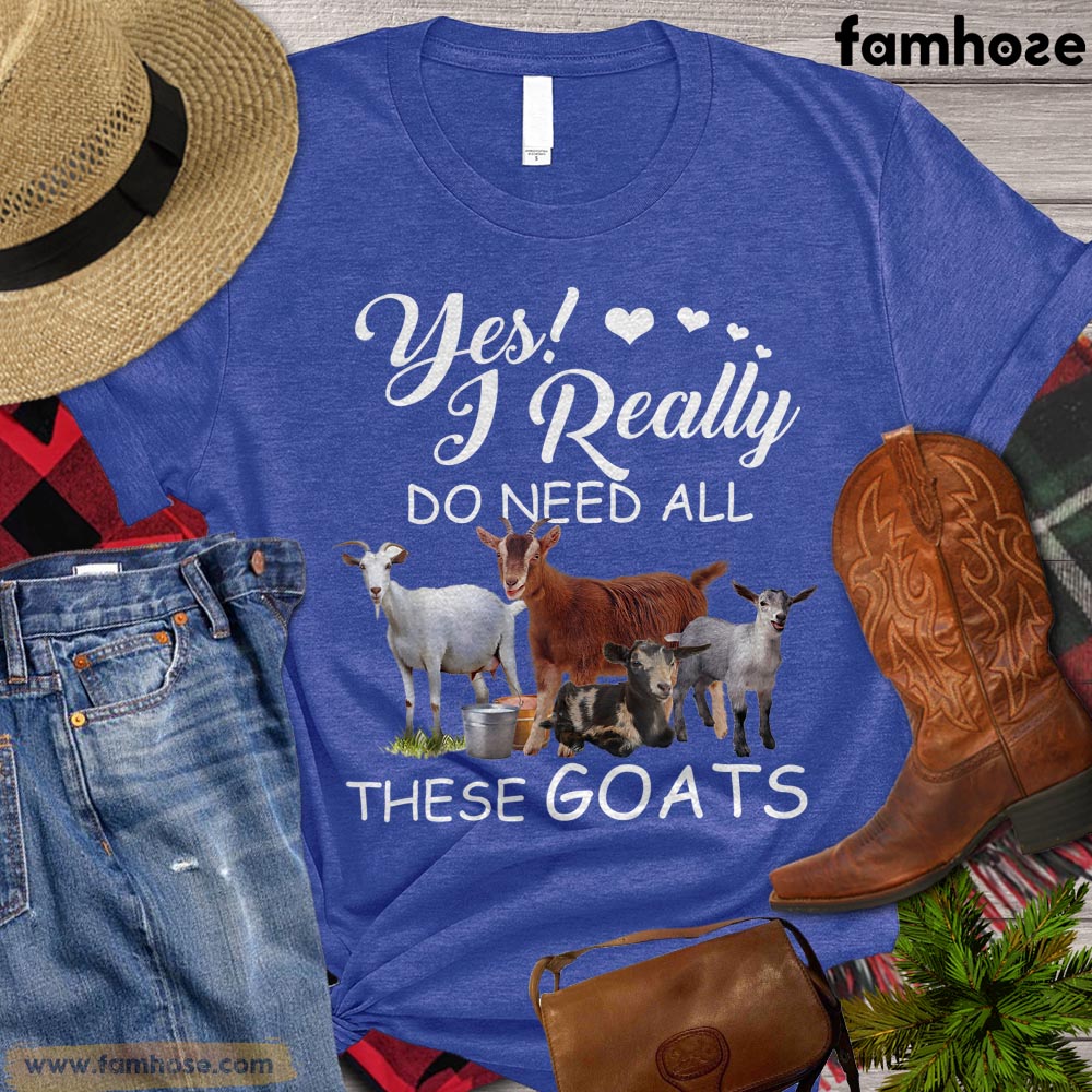 Goat T-shirt, Yes I Really Do Need All These Goats, Farm Goat Shirt, Farming Lover Gift, Goat Lover Gift, Farmer Premium T-shirt