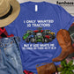 Tractor T-shirt, I Only Wanted 10 Tractors But If God Wants Me To Have 20 Then 40 It Is, Tractor Lover, Tractor Farmer Shirt, Farming Lover Gift, Farmer Premium T-shirt