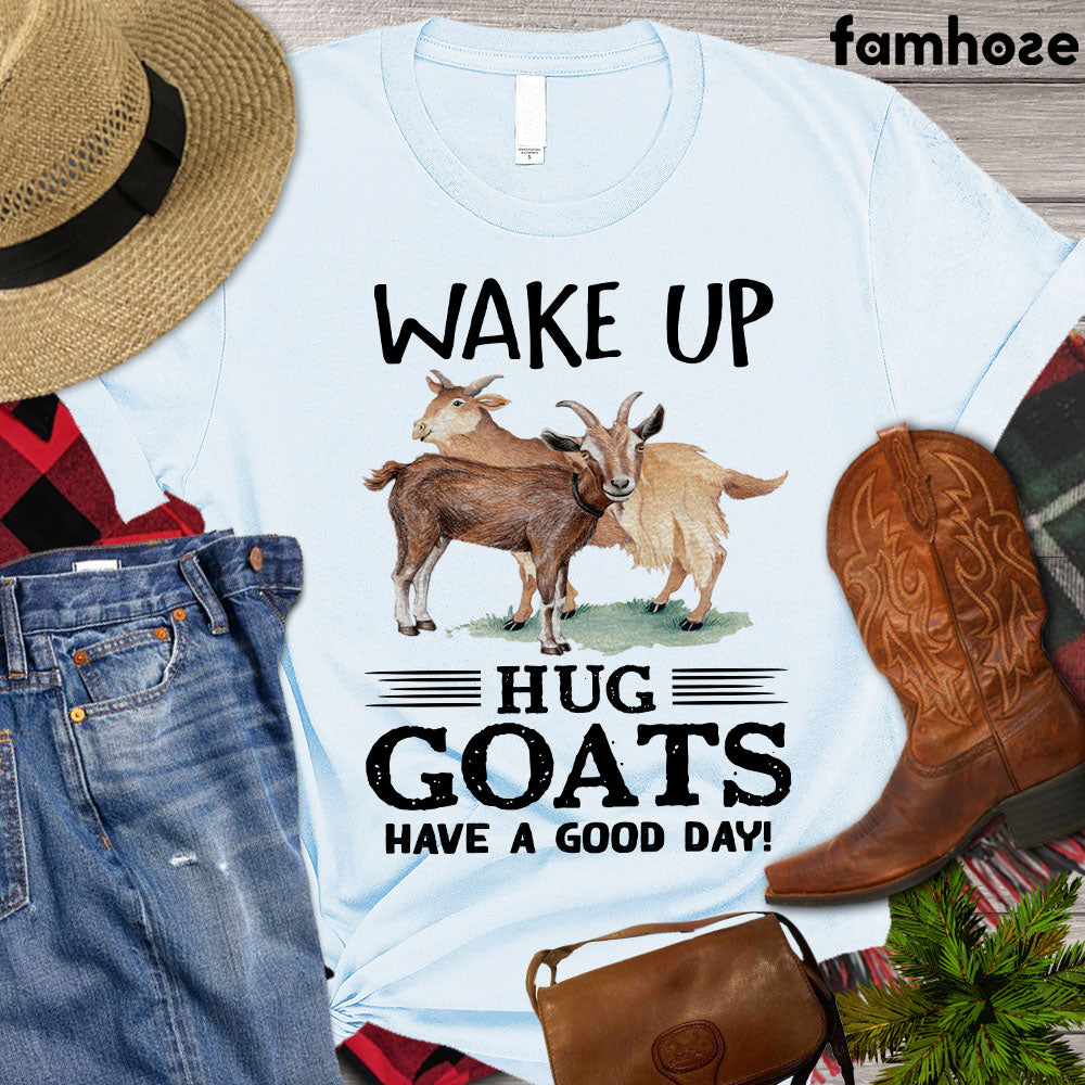 Goat T-shirt, Wake Up Hug Goats Have A Good Day, Farming Lover Gift, Goat Lover Gift, Farmer Premium T-shirt
