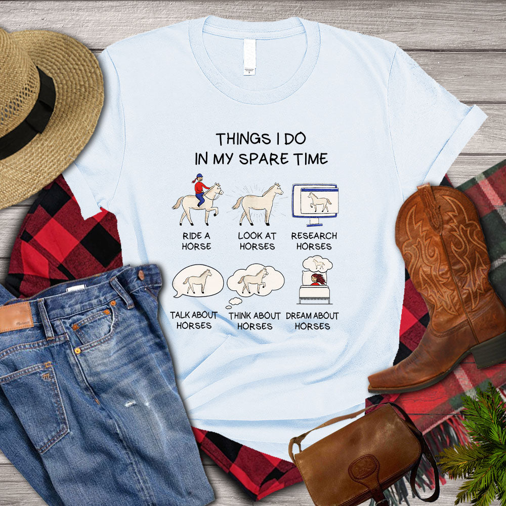 Horse T-shirt, Things I Do In My Spare Time With Many Styles, Women Horse, Horse Girl, Horse Life, Horse Lover Gift, Premium T- shirt
