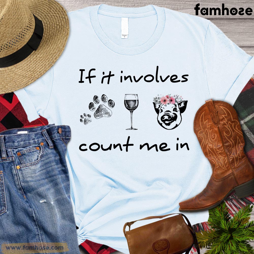 Pig T-shirt, If It Involves Count Me In, Pig Lovers Gift, Farm Pig Shirt, Farming Lover Gift, Farmer Premium T-shirt