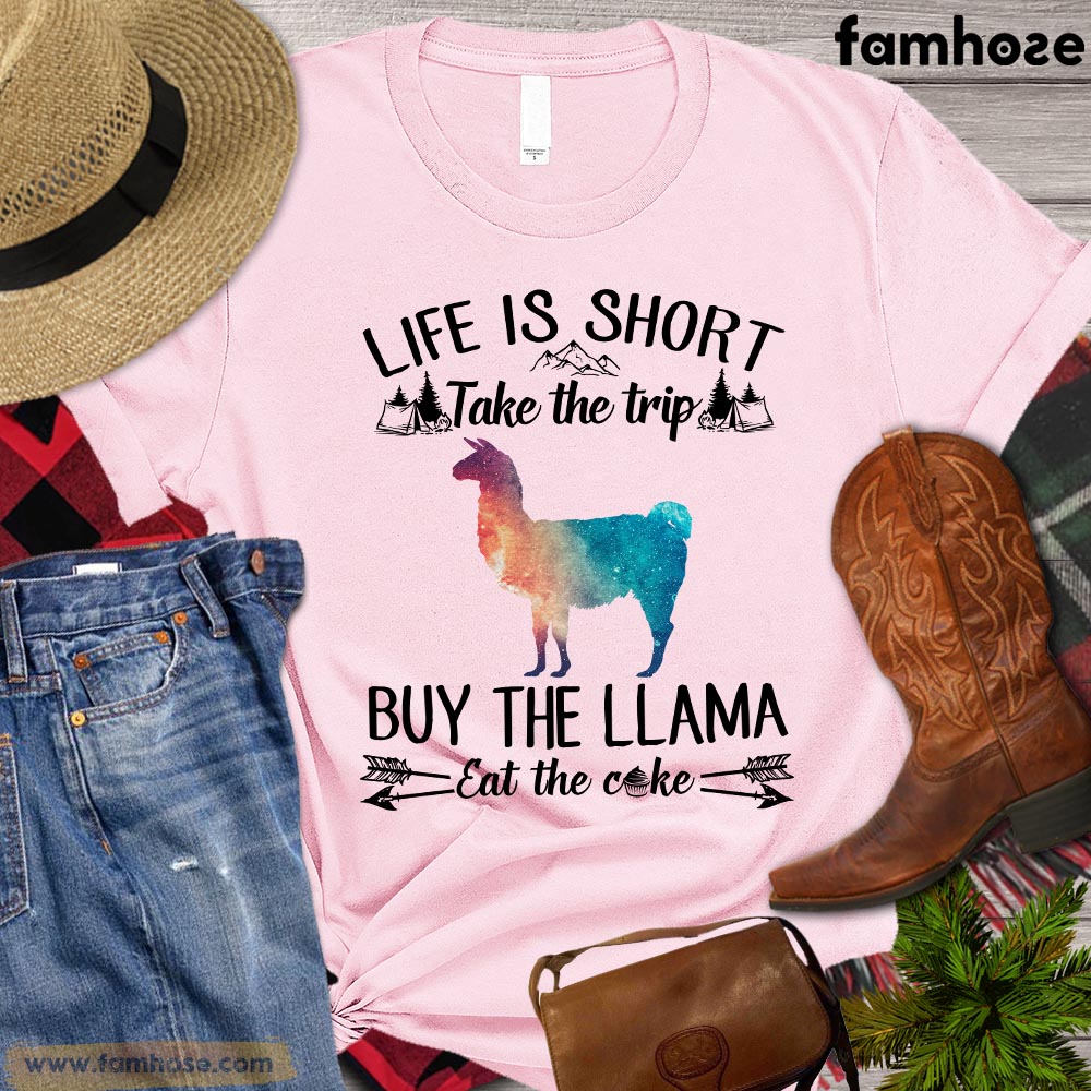 Funny Llama T-shirt, Life Is Short Take The Trip Buy The Llama Eat The Cake, Llama Lover, Farming Lover Gift, Farmer Premium T-shirt