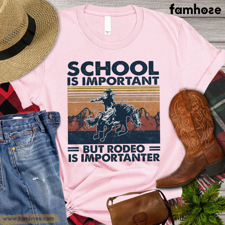 Rodeo Horse T-shirt, School Is Important But Rodeo Is Importanter, Rodeo Shirt, Rodeo Life, Rodeo Lovers Gift, Horse Premium T-shirt