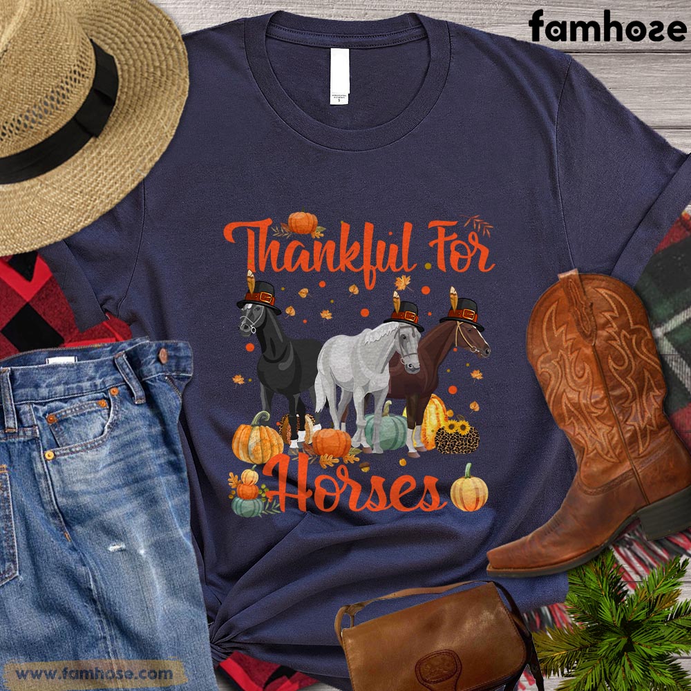 Thanksgiving Horse T-shirt, Thankful For Horses Thanksgiving Gift For Horse Lovers, Horse Riders, Equestrians