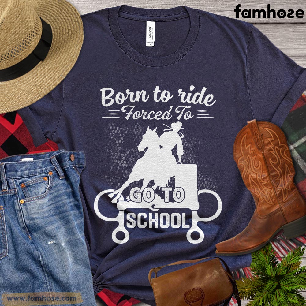 Back To School Barrel Racing T-shirt, Born To Ride Forced To Go To School, Gift For Barrel Racing Lovers, Barrel Racing Tees, Rodeo Shirt