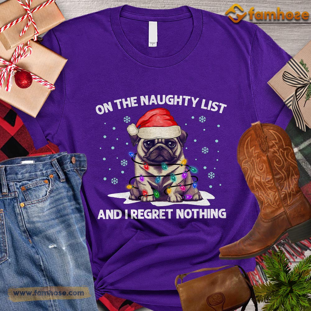 Cute Christmas Dog T-shirt, On The Naughty List And I Regret Nothing Gift For Dog Lovers, Dog Owners