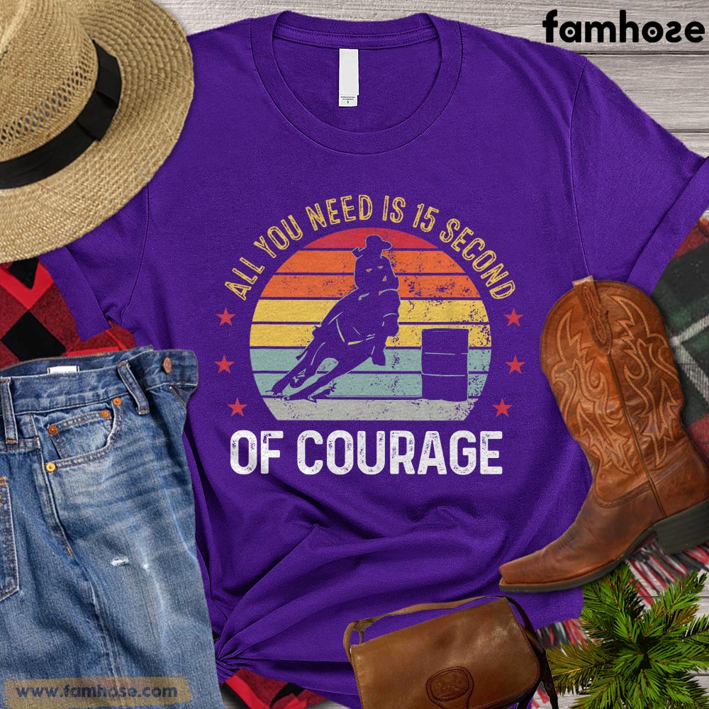 Vintage Barrel Racing T-shirt, All You Need Is 15 Seconds Of Courage Gift For Barrel Racing Lovers, Horse Riders, Equestrians