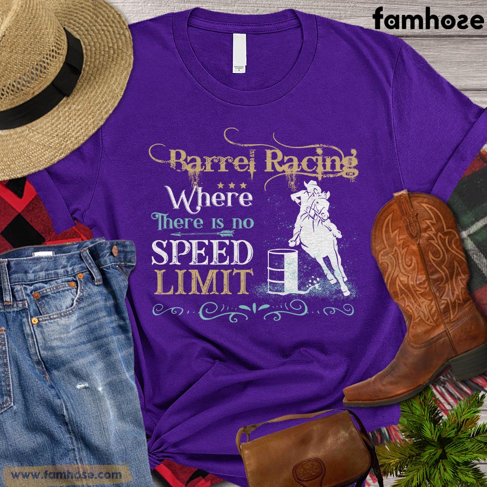 Barrel Racing T-shirt, Barrel Racing Where There Is No Speed Limit Gift For Horse Lovers, Horse Riders, Equestrians