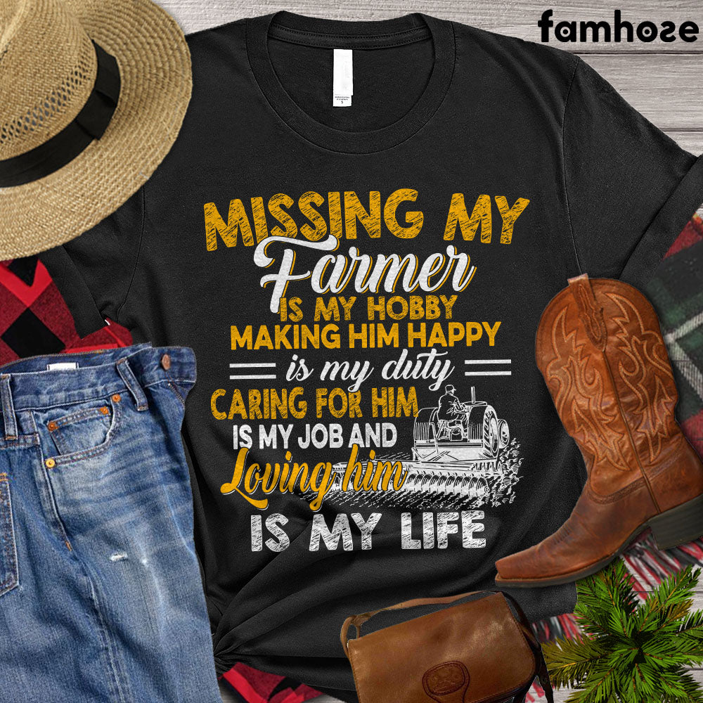 Farm T-shirt, Missing My Farmer Is My Hobby Making Him Happy Is My Duty Loving Him Is My Life, Farm Lover Gift, Valentine Farmer Shirt, Farming Lover Gift, Farmer Premium T-shirt