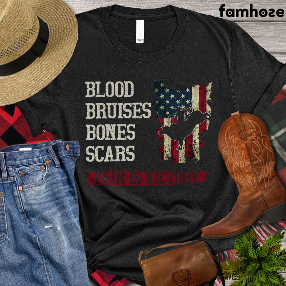 Bull Riders T-shirt, Blood Bruises Bones Scars Pain Is Victory, Americ ...