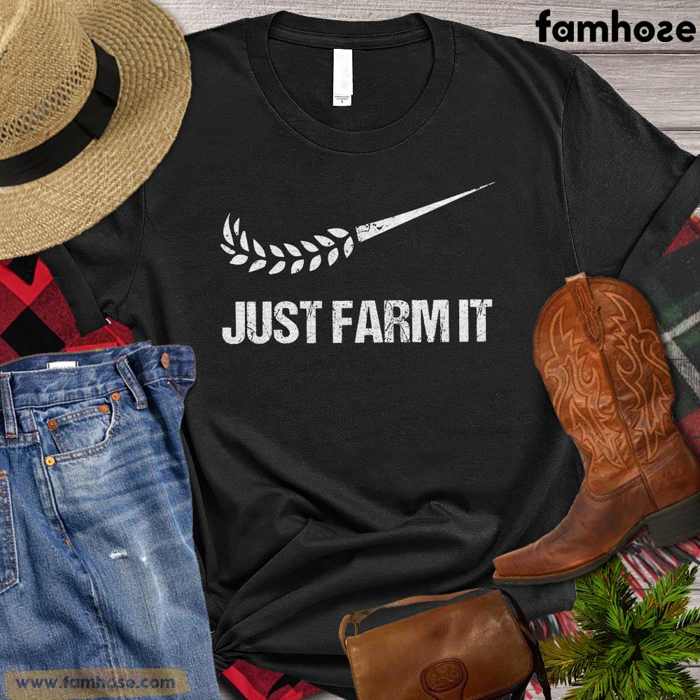 Farm T-shirt, Just Farm It, Farm Lover Shirt, Farming Lover Gift, Farmer Premium T-shirt