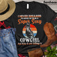 Barrel Racing T-shirt, I Never Dreamed I'd Grow Up To Be A Super Sexy Cowgirl But Here I Am Killing It, Cowgirl T-shirt, Barrel Racing Lover, Rodeo Shirt, Premium T-shirt