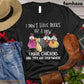 Funny Chicken T-shirt, I Don't Have Ducks Or A Row I Have Chickens ANd They Are Everywhere, Chicken Lover, Farming Lover Gift, Farmer Shirt