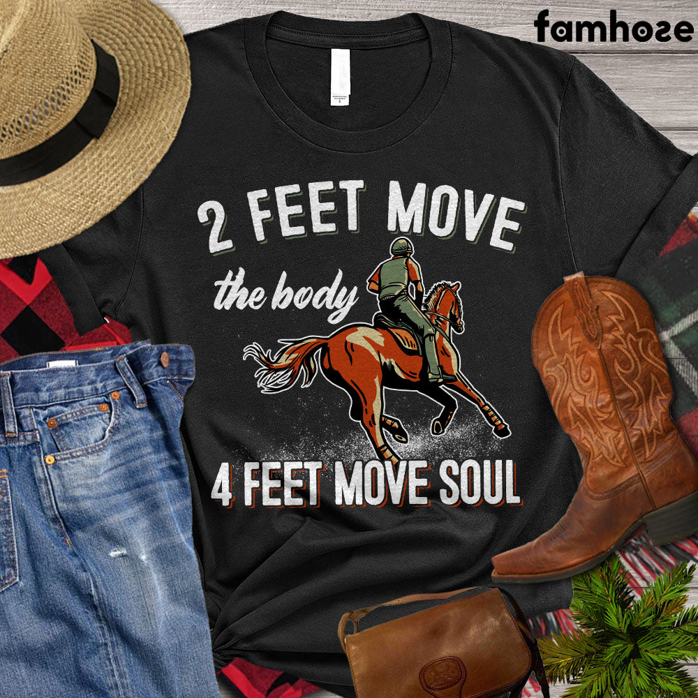 Horse T-shirt, Two Feet Move The Body Four Feet Move Soul, Women Horse Shirt, Horse Girl Gift, Horse Lover Gift, Premium T-shirt