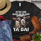 Goat T-shirt, After God Made Me Ha Said Tada, Farming Lover Gift, Goat Lover Gift, Farmer Premium T-shirt