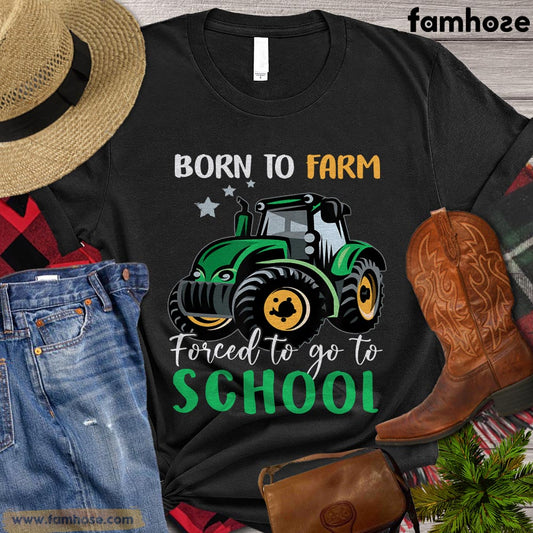 Back To School Tractor T-shirt, Born To Farm Forced To Go To School, Gift For Tractor Lovers, Tractor Kids Tees, Tractor Shirt