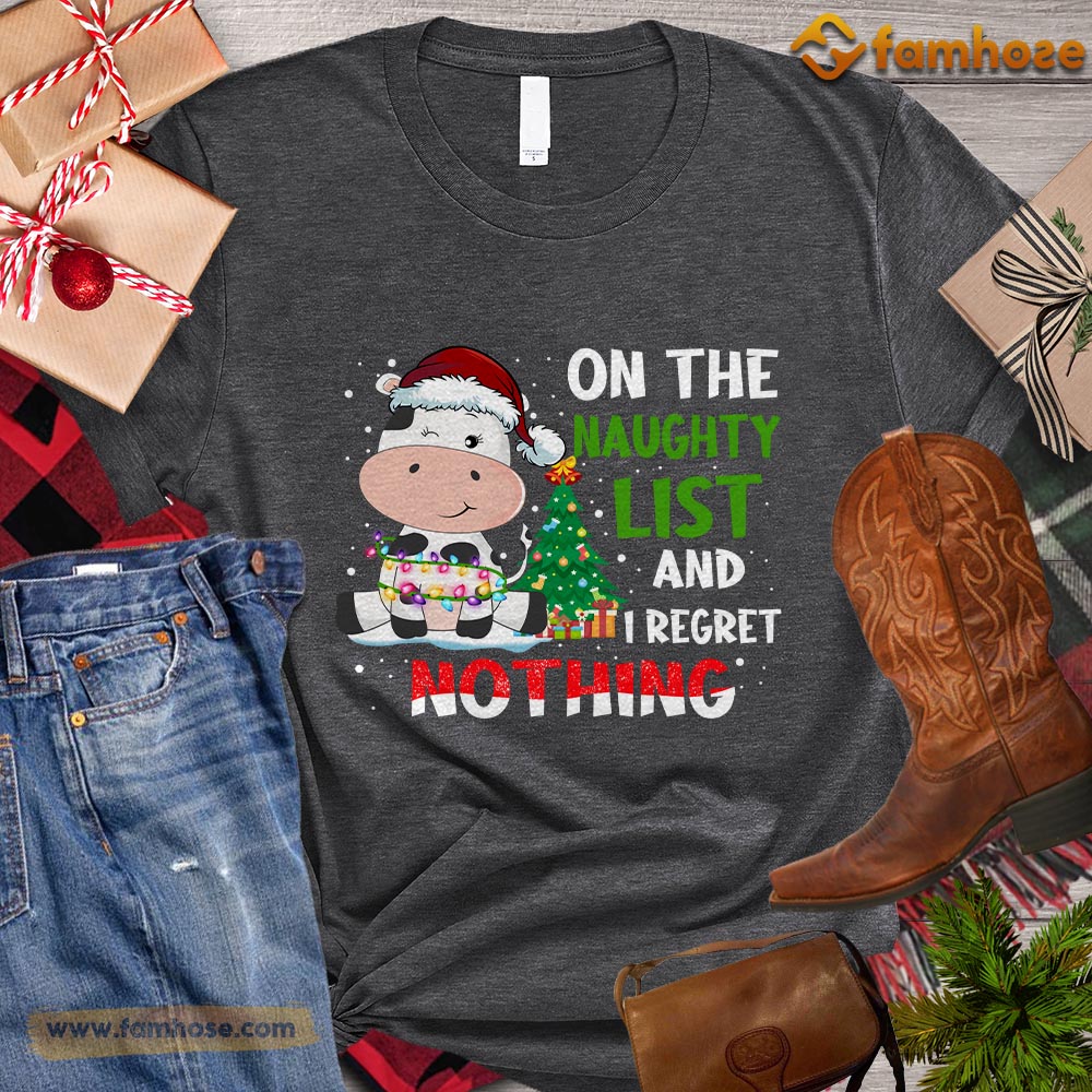 Cute Christmas Cow T-shirt, On The Naughty List And I Regret Nothing Christmas Gift For Cow Lovers, Cow Farm, Cow Tees