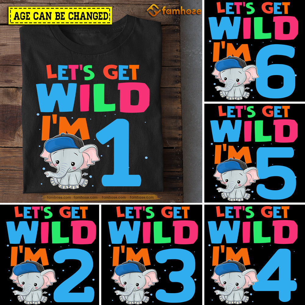 Elephant Birthday T-shirt, Let's Get Wild I'm Birthday Tees Gift For Elephant Lovers, Age Can Be Changed