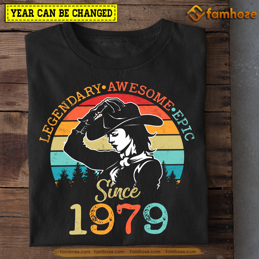 Cowgirl Birthday T-shirt, Legendary Awesome Month And Year Of Birthday Tees Gift For Cowgirl Lovers, Year Can Be Changed