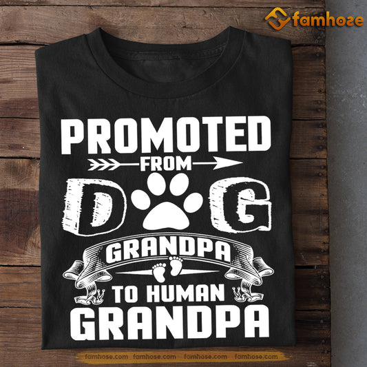 Grandpa's Day Dog T-shirt, Promoted From Dog Grandpa Gift For Dog Lovers, Dog Owners, Dog Tees
