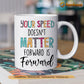 Turtle Mug, Your Speed Doesn't Matter Forward Is Forward Mug, Cups Gift For Turtle Lovers, Turtle Owner