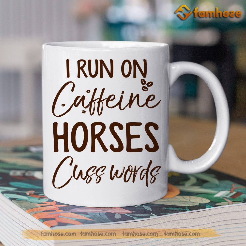 Personalized Horse Mug, I Run On Caffeine Horses Cuss Words Mug, Cups Gift For Horse Lovers, Horse Owner