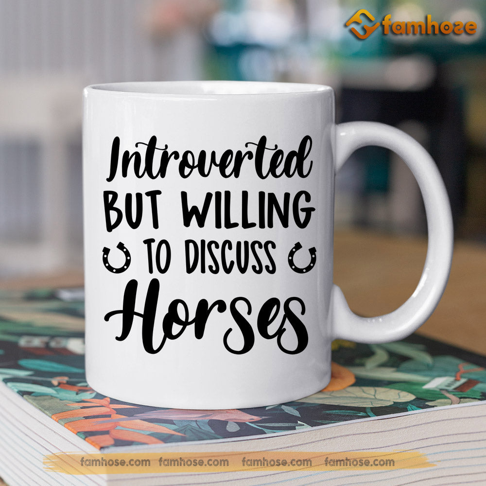 Horse Mug, Introverted But Willing To Discuss Horses Mug, Cups Gift For Horse Lovers, Horse Owner