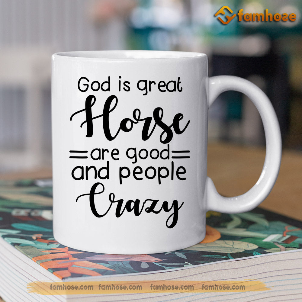 Personalized Horse Mug, God Is Great Horse Are Good And People Are Crazy Mug, Cups Gift For Horse Lovers, Horse Owner