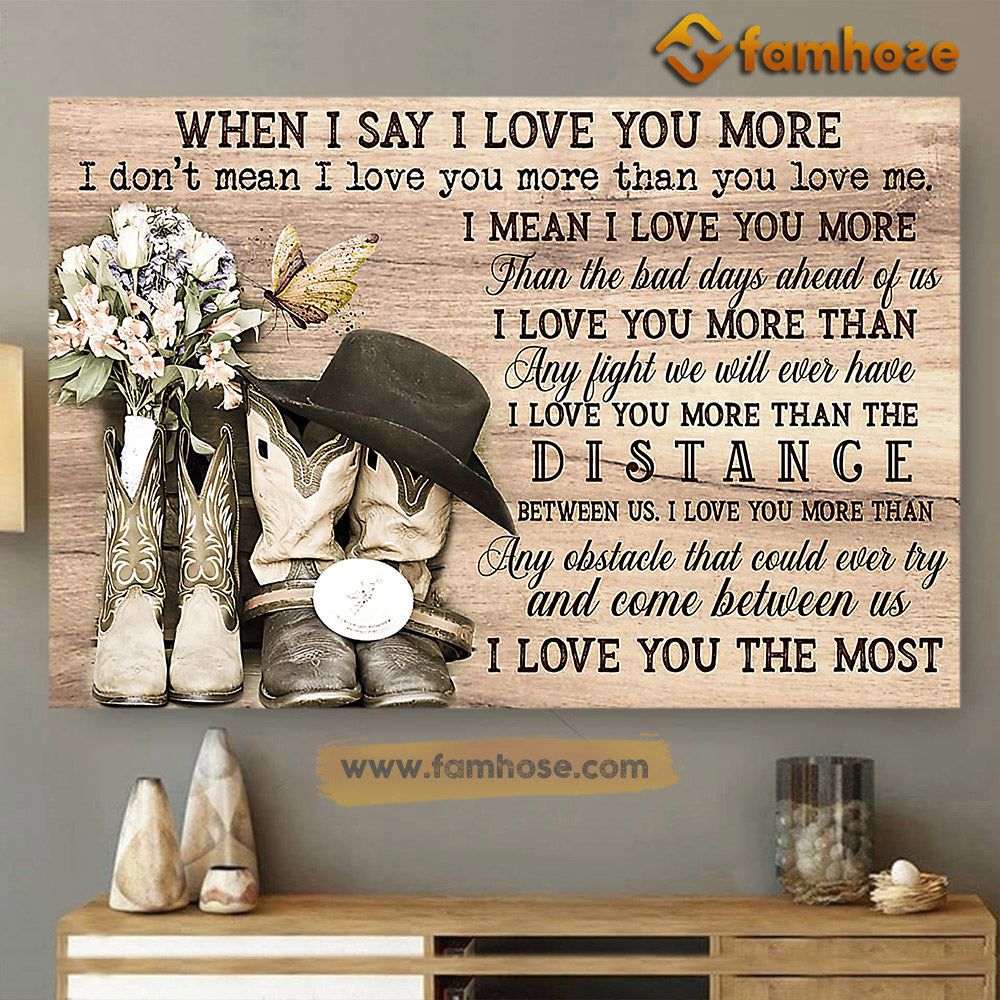 Valentine's Day Cowboy Poster/Canvas, When I Say I Love You More Than Tha Bad Days Ahead Of Us, Rodeo Canvas Wall Art, Poster Gift For Rodeo Lovers