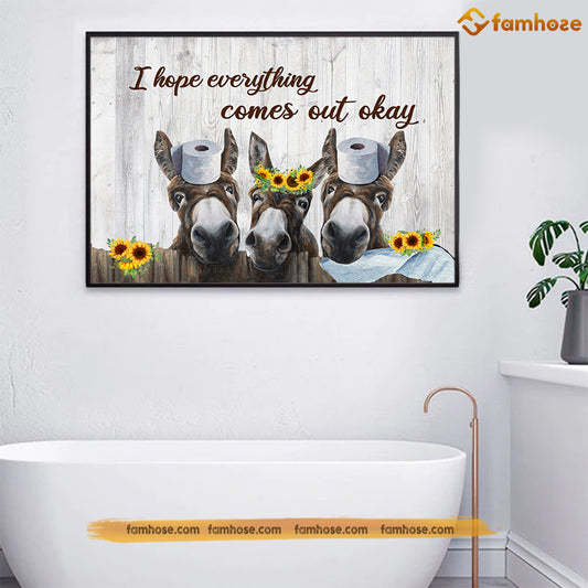 Funny Donkey Bathroom Poster Canvas, I Hope Everything Comes Out Okay, Donkey Bathroom Canvas Wall Art, Poster Gift For Donkey Lovers
